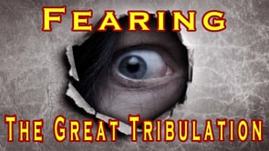 Fearing the Great Tribulation? - Livestream