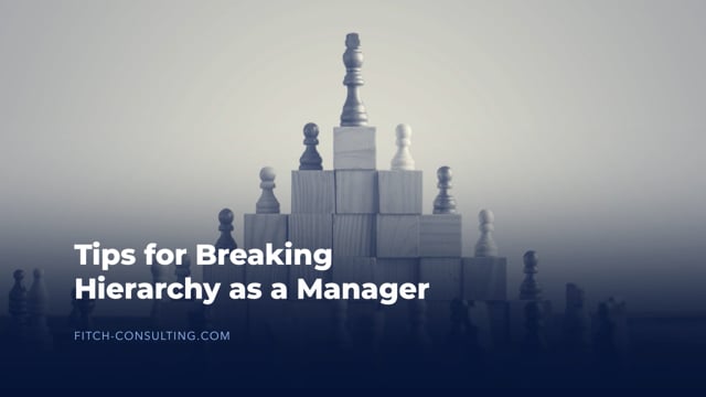 Tips for breaking hierarchy as a manager