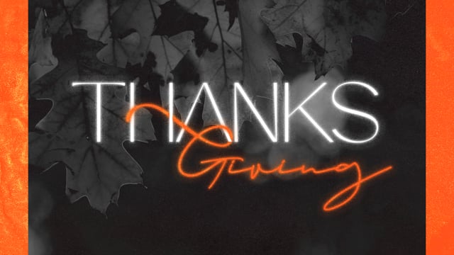 Be Thankful // 11.21.2021