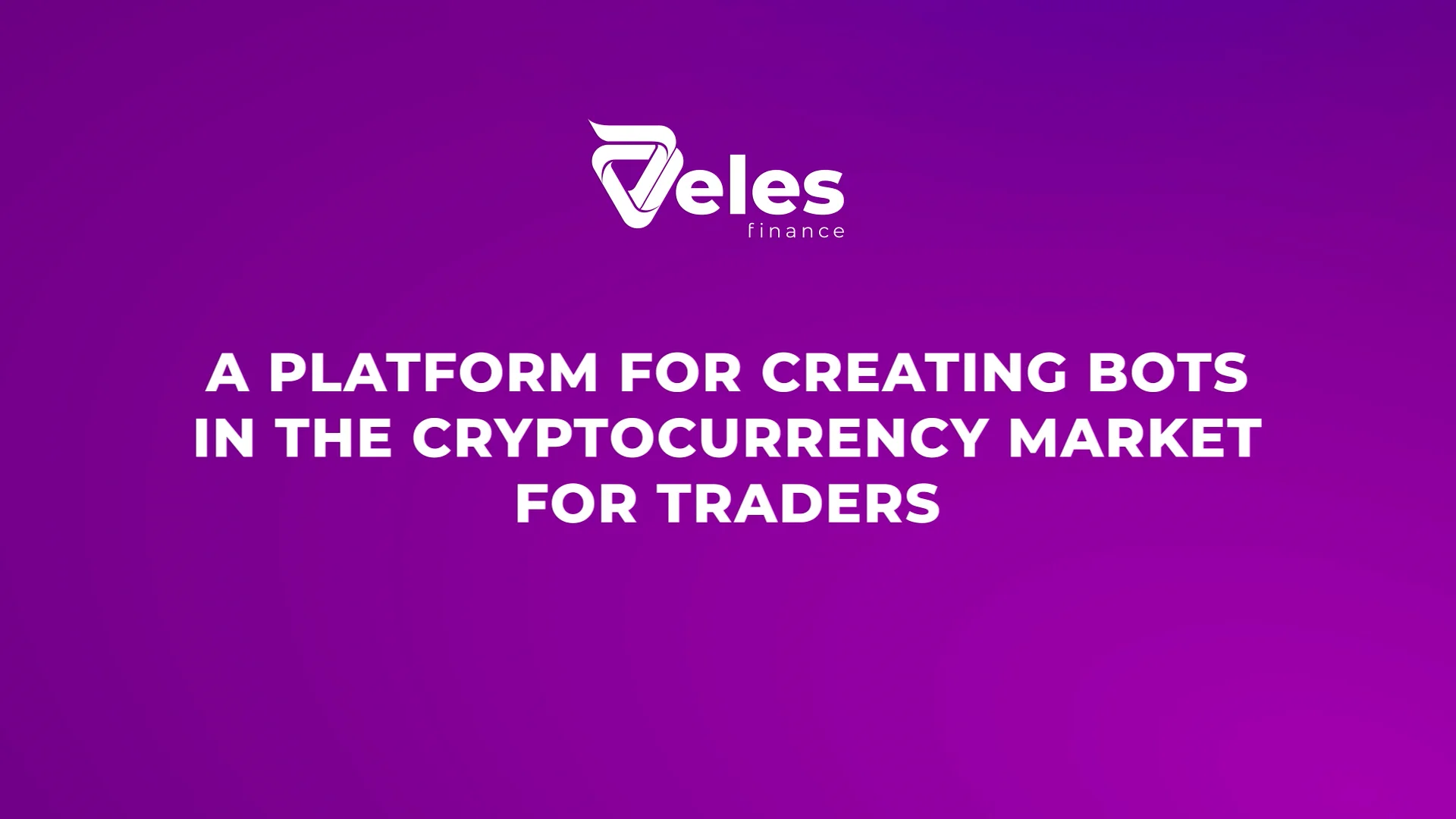 Veles – platform for creating bots in the cryptocurrency market for ...