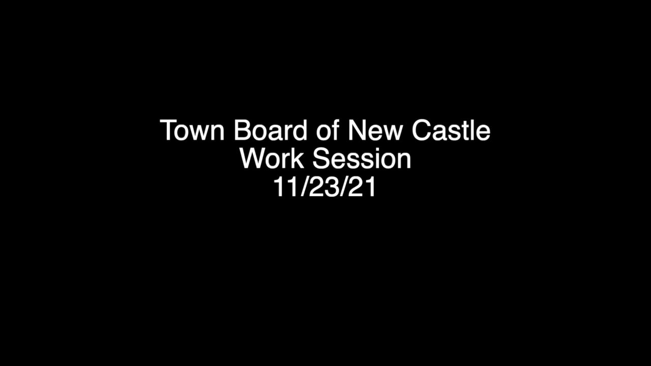 Town Board of New Castle Work Session 11/23/21