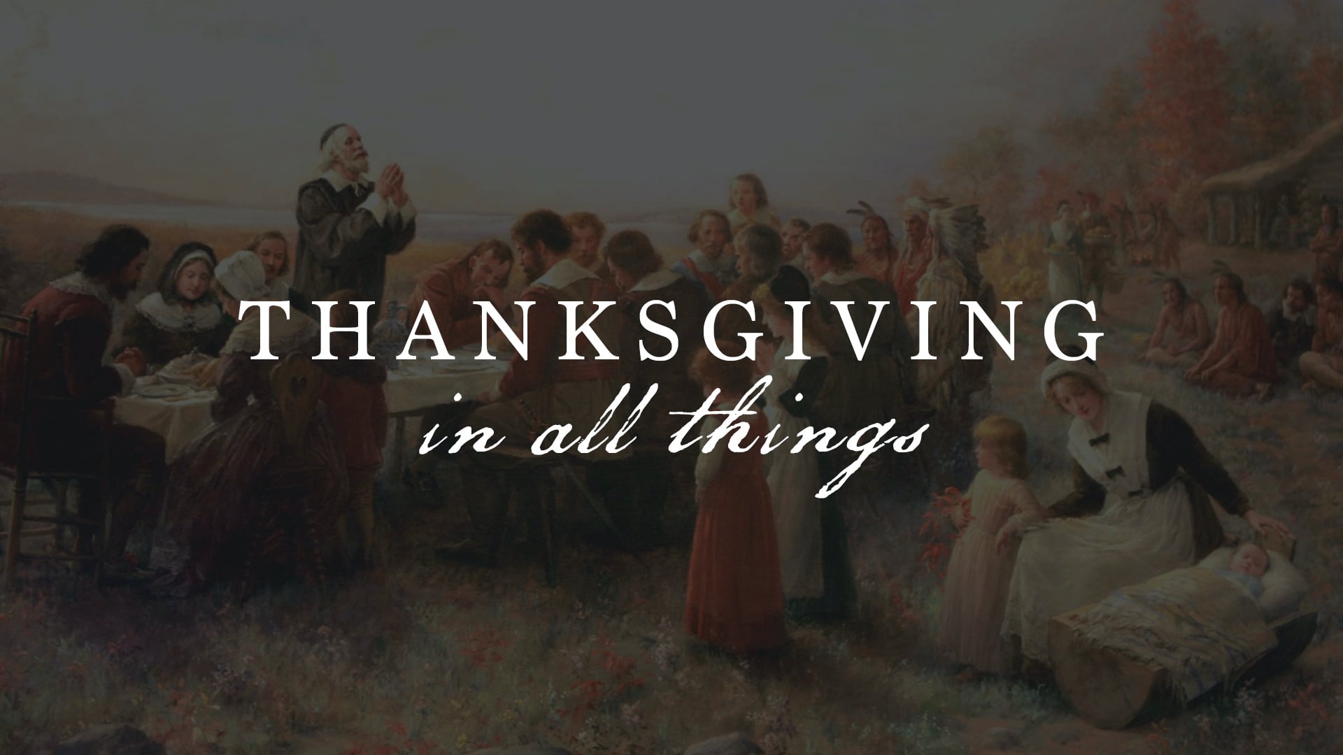 Thanksgiving: In All Things