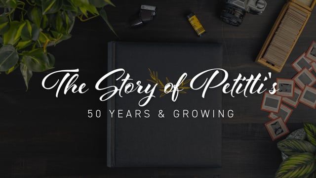 The Story of Petitti’s: 50 Years & Growing