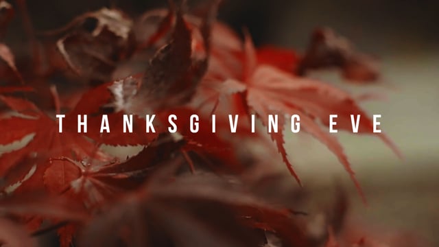Thanksgiving Eve – November 24, 2021 – Oak Hills Church (Eagan, Minnesota)