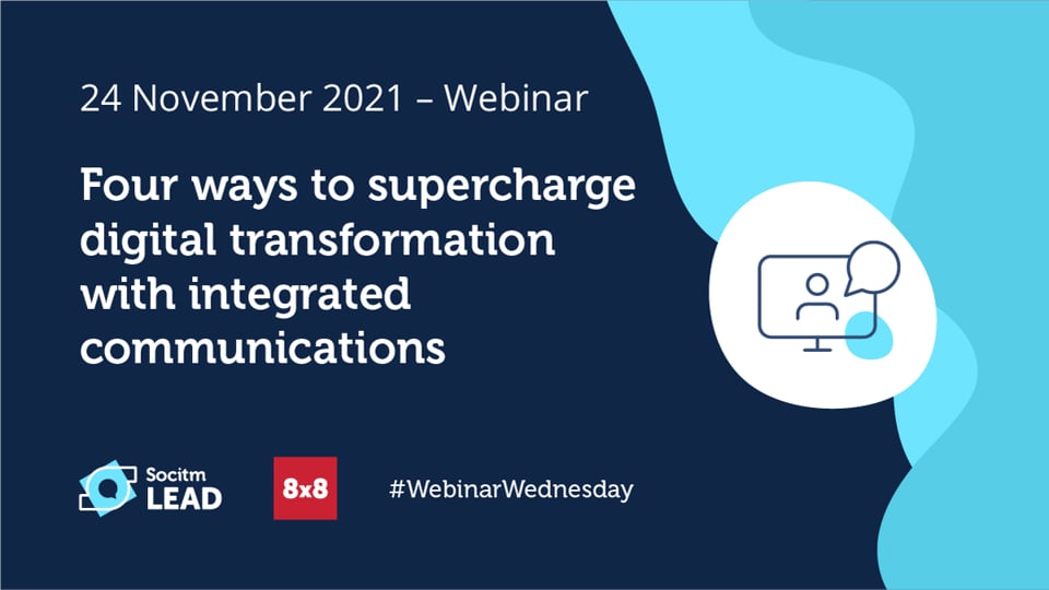 Webinar Wednesday - 4 ways to supercharge digital transformation with integrated communications