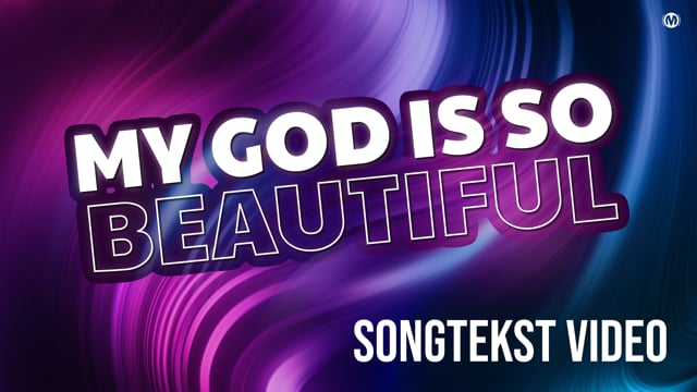 My God is so beautiful
