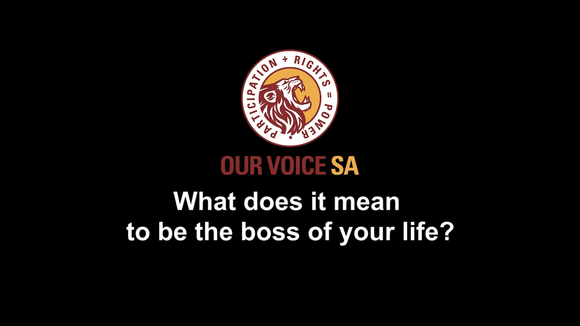 Our Voice SA What does it mean to be the boss of your life? on Vimeo