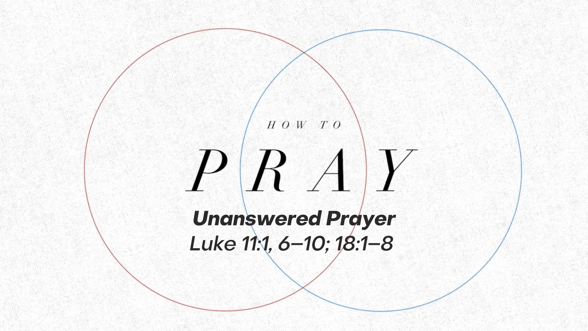 Unanswered Prayer - November 28, 2021