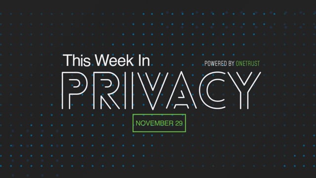 This Week in Privacy: 29 November 2021