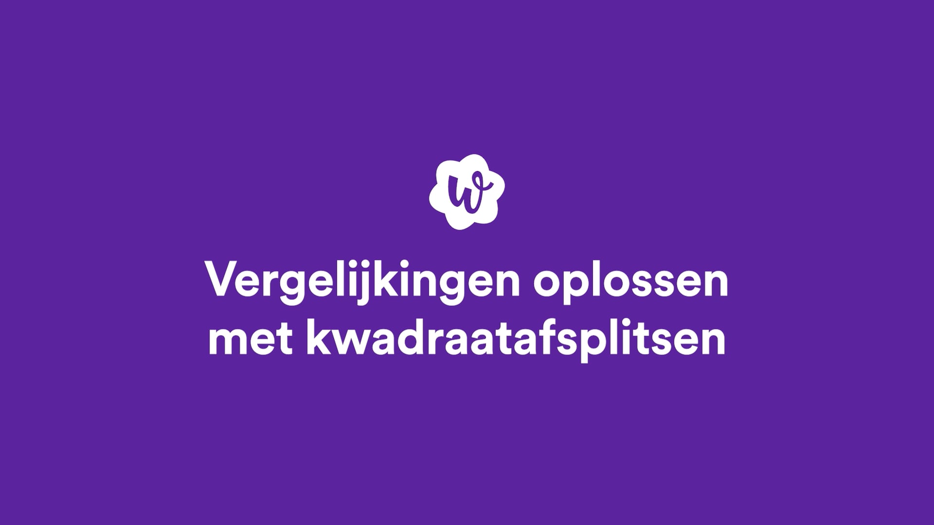 vergelijkingen-oplossen-met-kwadraatafsplitsen-wrts