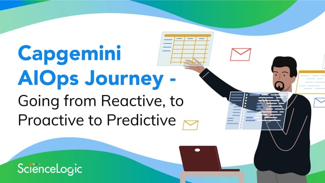 Capgemini’s AIOps Journey – From Reactive, to Proactive to Predictive