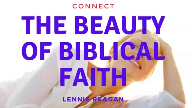 Lennie Reagan - The Beauty of Biblical Faith - 11_11_2021.mp4