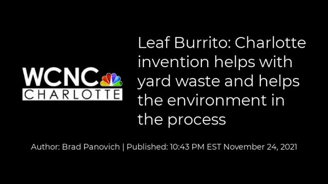 WCNC Brad Panovich Leaf Burrito Story