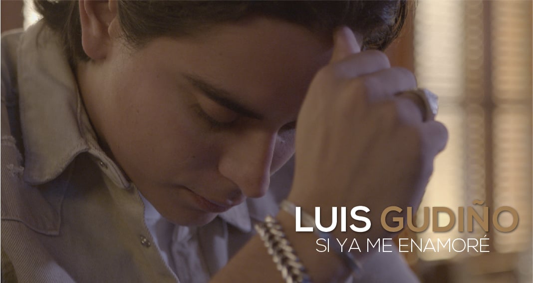 Luis Gudiño  - Si ya me enamoré