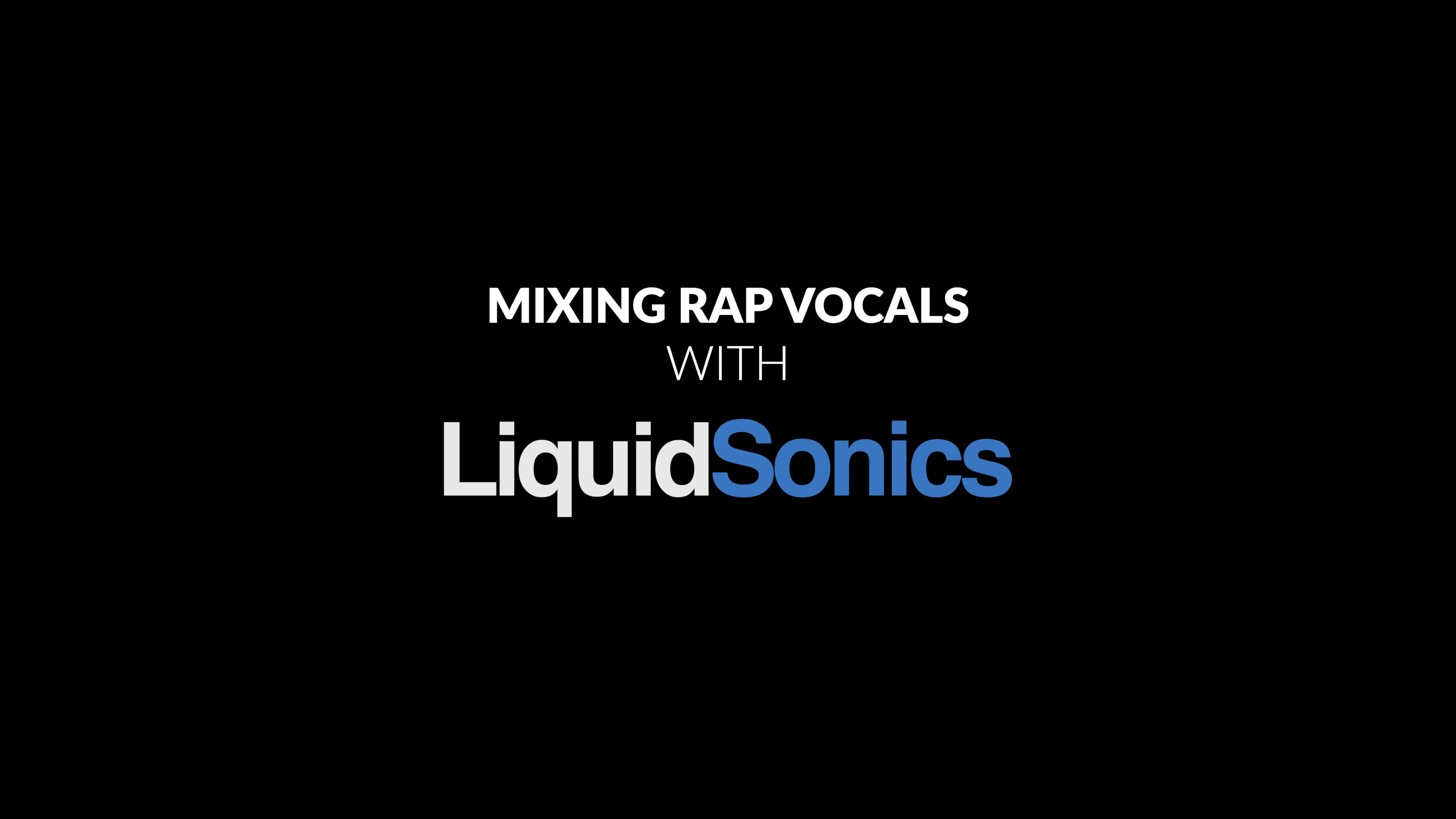 Mixing Rap Vocals With LiquidSonics - LiquidSonics