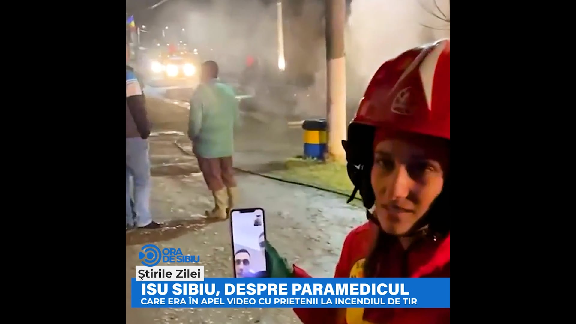 ISU Sibiu, despre paramedicul care era în apel video cu prietenii la incendiul de TIR