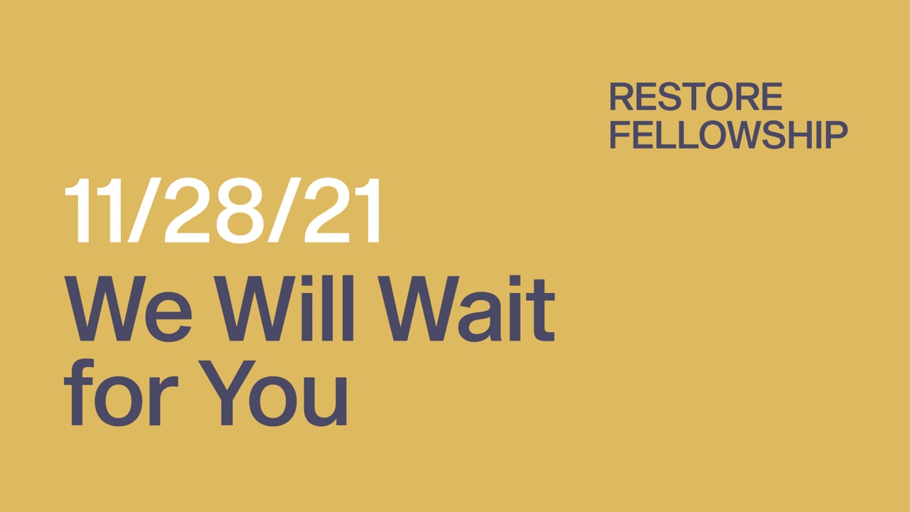 11_28_2021 Restore Fellowship Sunday Service
