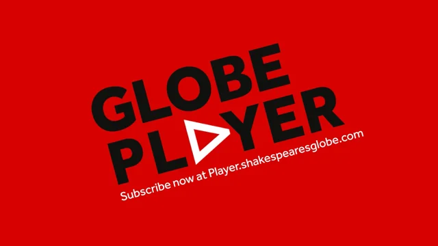 Globe Player | Shakespeare's Globe | Watch On-demand