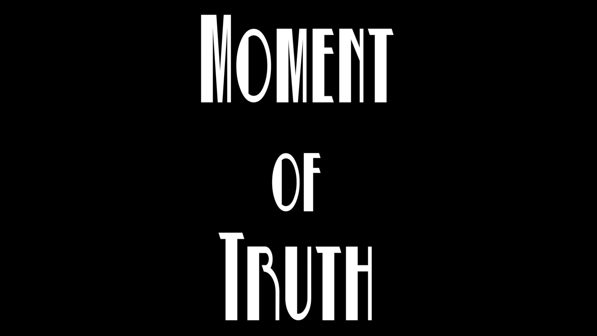 Moment of Truth | Official Trailer