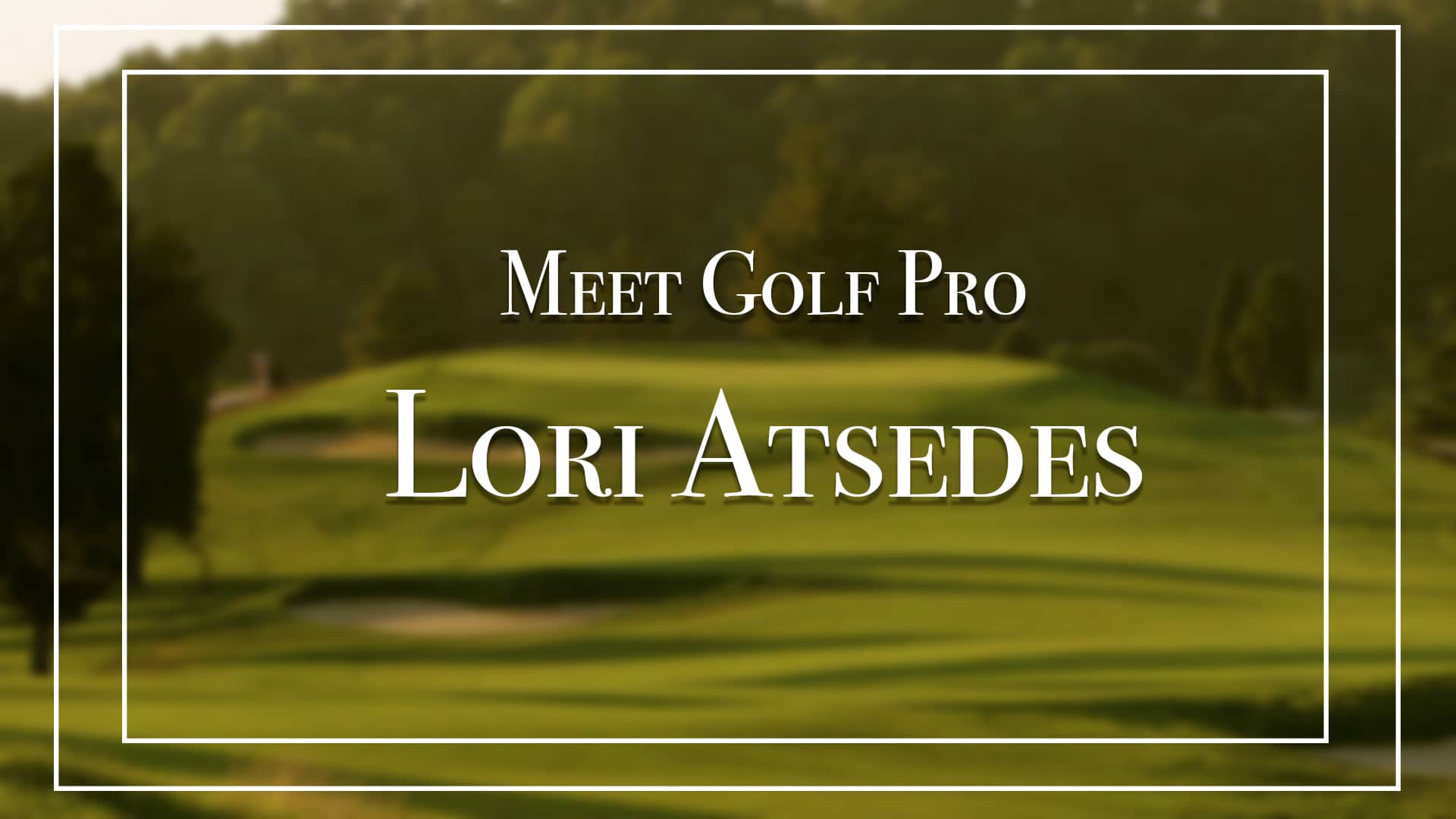 Meet Lori Atsedes Golf Pro on Vimeo
