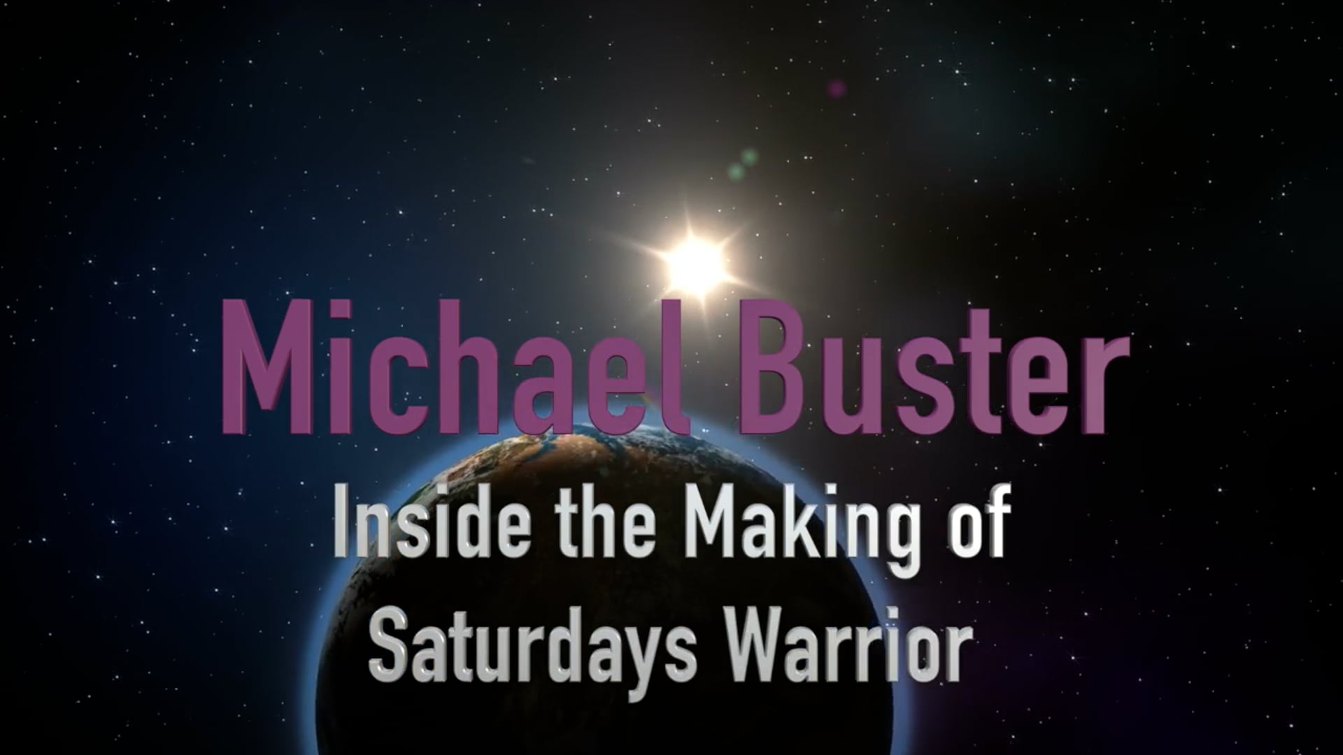 Michael Buster – Inside the Making of Saturdays Warrior