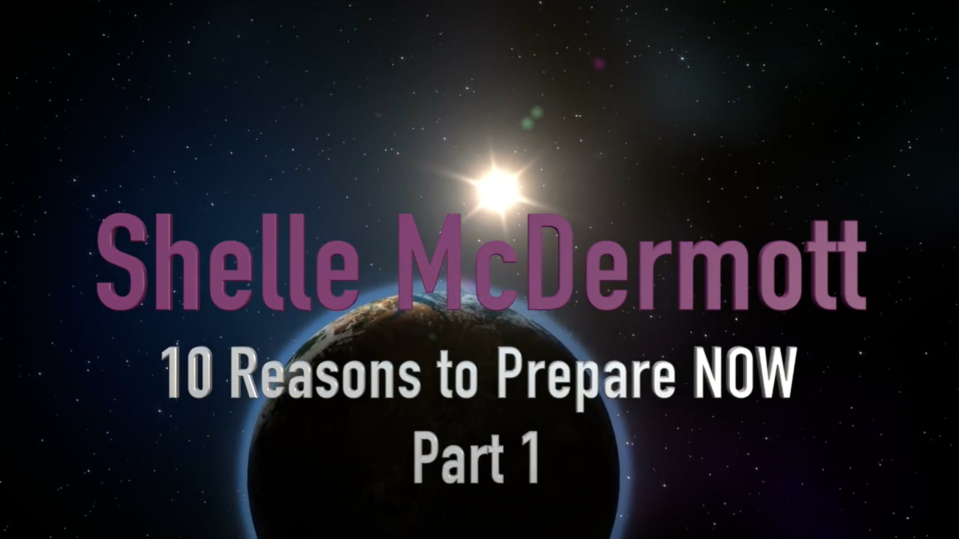 Shelle McDermott – 10 Reasons to Prepare NOW Part 1