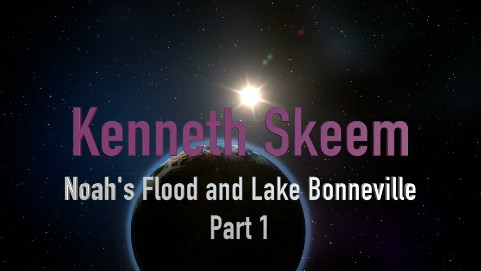 Kenneth Skeem – Noah’s Flood and Lake Bonneville Part 1