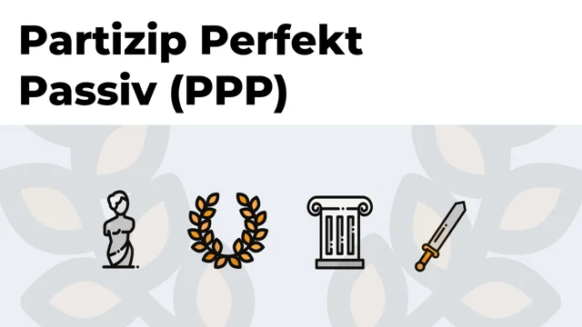 Partizip Perfekt Passiv (PPP) - StudyHelp Online-Lernen