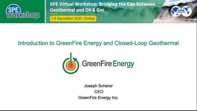 GreenFire Energy and Closed-Loop Geothermal, SPE Geothermal Workshop 2021