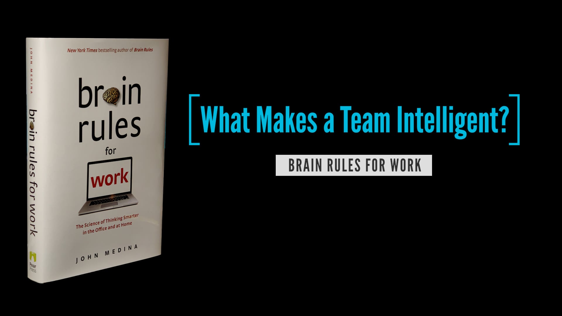 Brain Rules for Work: What Makes a Team Intelligent?