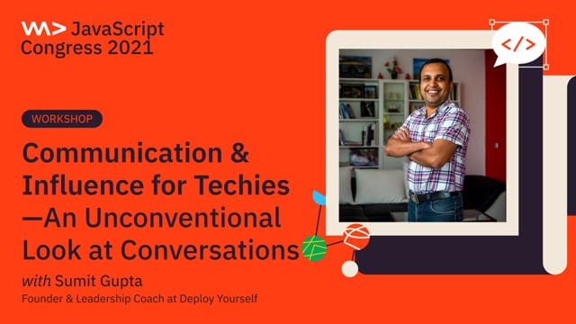 Communication & Influence for Techies - An unconventional look at conversations