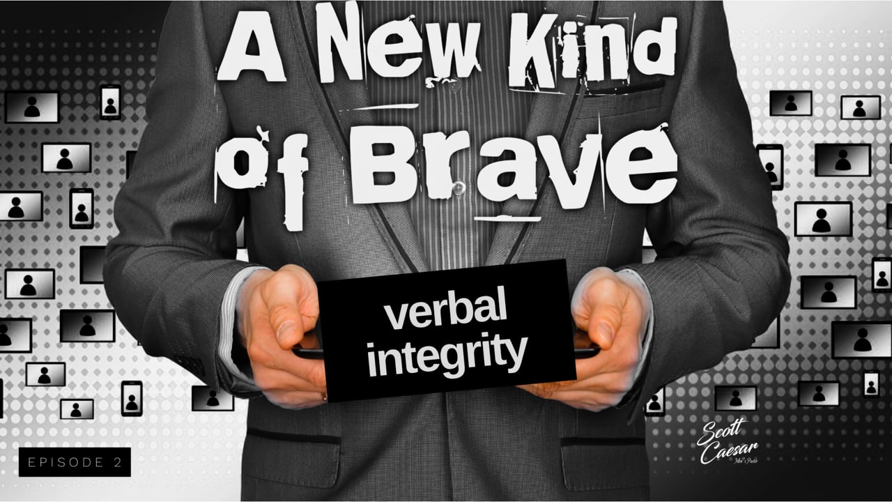 Verbal Integrity -  A New Kind of Brave