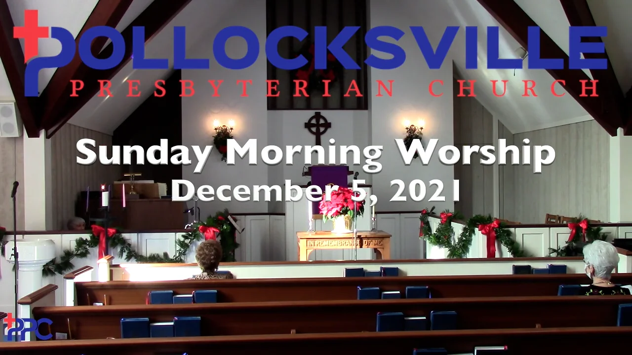 Pollocksville Presbyterian Church, Sunday Morning Worship, 12/5/21 on Vimeo