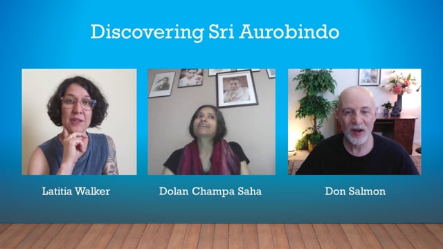 How I Met Sri Aurobindo and The Mother with Letitia Walker, Dolan Saha, Don Salmon