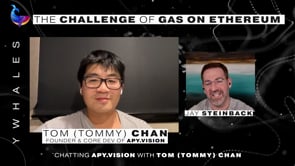 The Challenge of Gas on Ethereum – Chat with Tom (Tommy) Chan Founder & Core Dev of APY.Vision