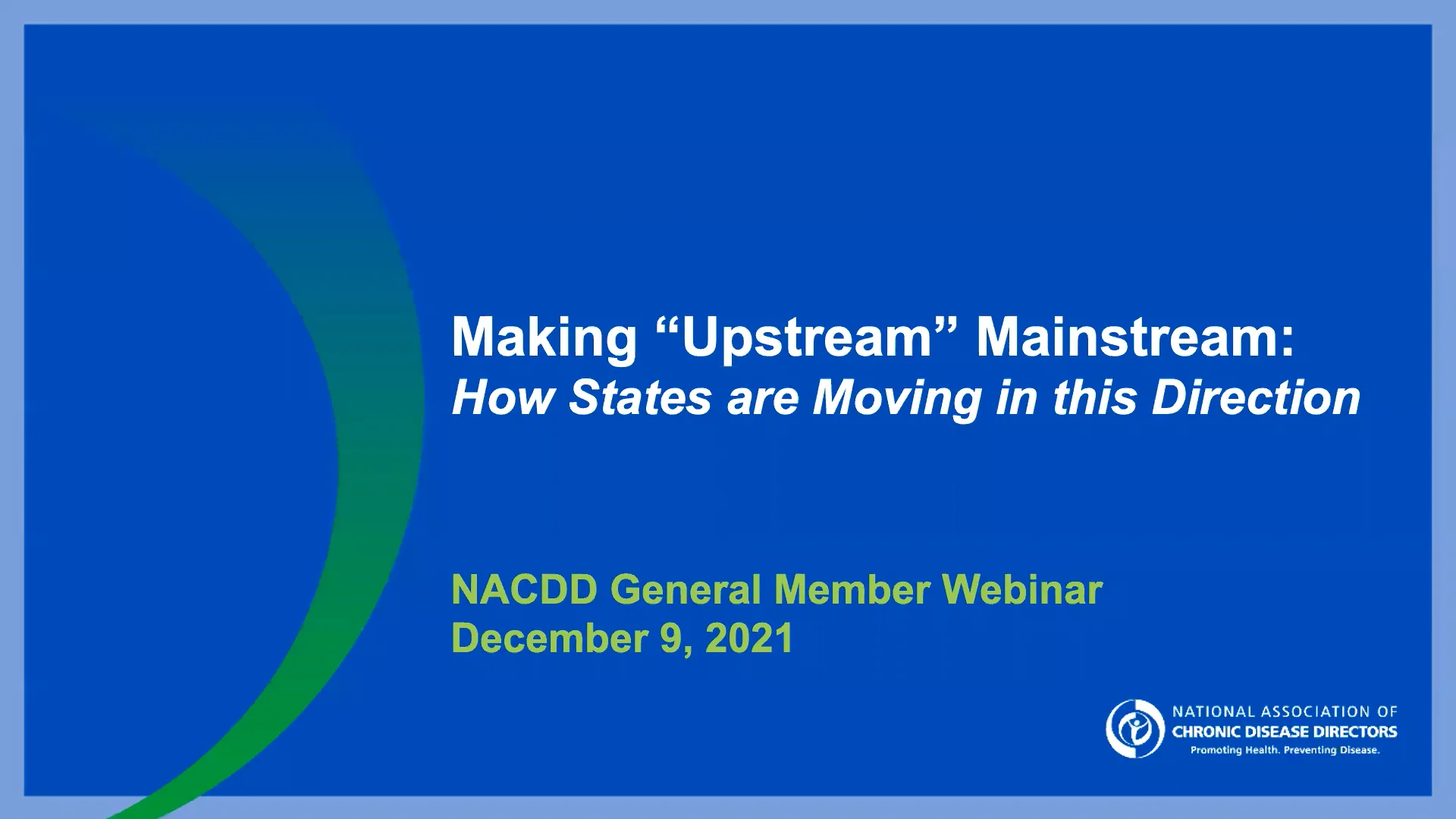 NACDD December 2021 General Member Webinar Making “Upstream