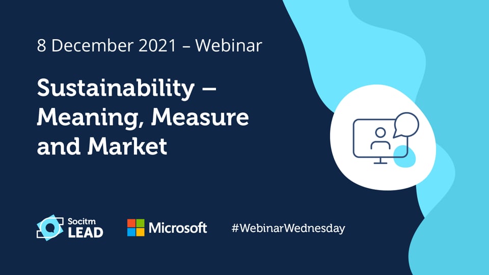 Webinar Wednesday – Sustainability – Meaning, Measure and Market - 8th Dec 2021