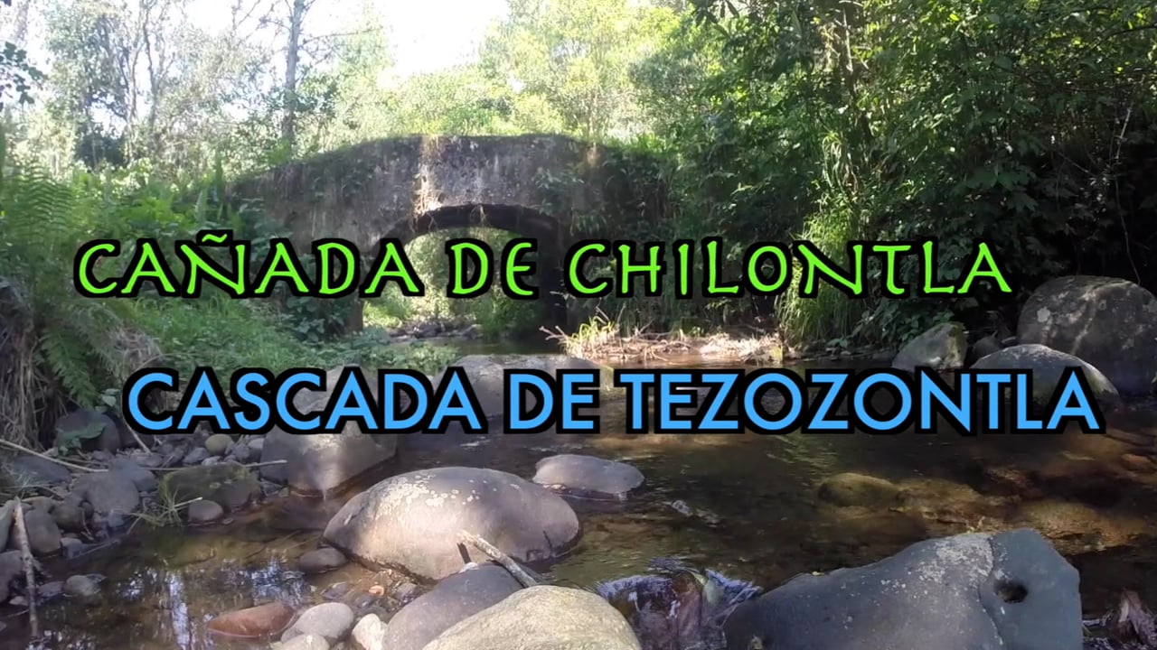 Cañada de Chilontla y Cascada de Tezozontla
