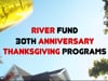 RIVER FUND 30th Anniversary Thanksgiving Programs