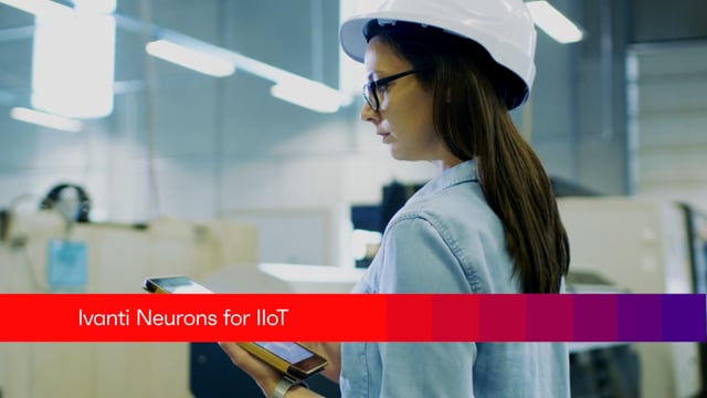 Ivanti Neurons for IIoT - Overview
