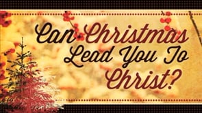 Can Christmas Lead You to Christ?