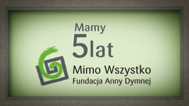 5-lecie Fundacji Anny Dymnej - Mimo Wszystko On Vimeo