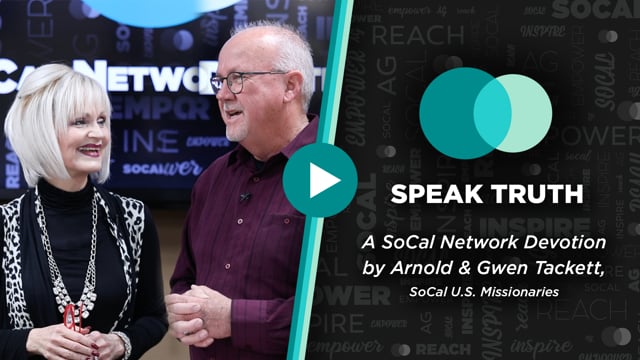 SoCal Network Devotion - December 13, 2021 - Speak Truth