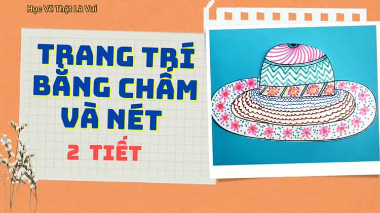 Mĩ Thuật 1- Trang Trí Bằng Chấm Và Nét - Bài 7 - Tiết 2- Học Vẽ ...