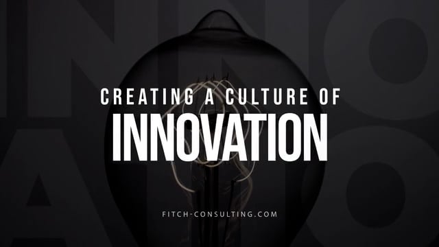 Creating a Culture of Innovation