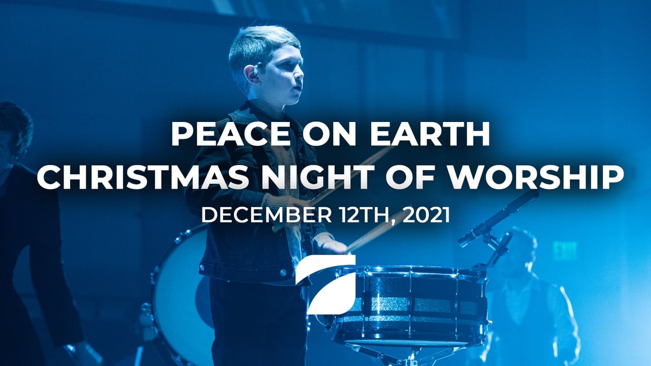 Peace on Earth - Calvary Christmas Night of Worship 2021