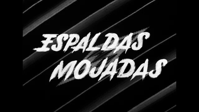 Espaldas Mojadas promo.mp4