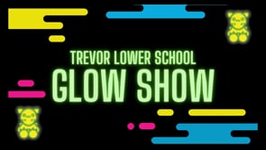 Trevor Lower School Glow Show 2021