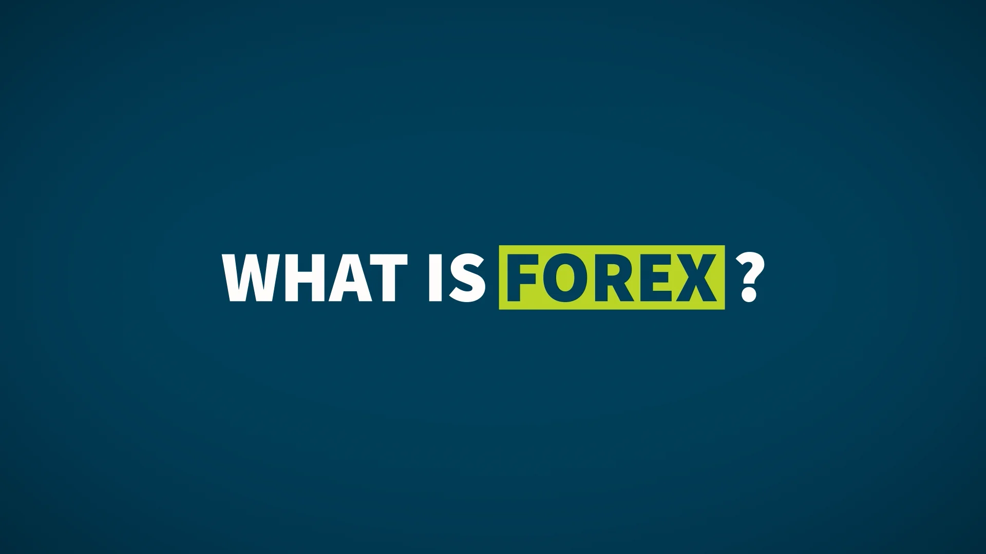FXTM Forex Basics - 01. What is Forex?