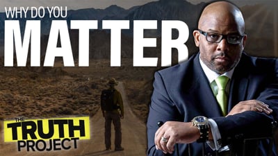 The Truth Project: Why Do You Matter Discussion
